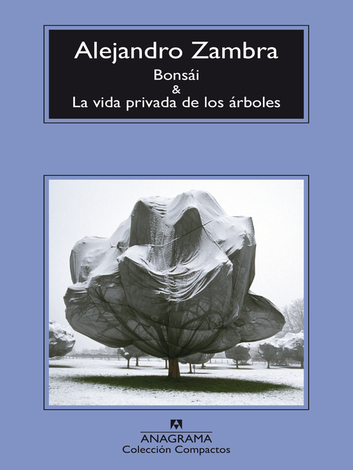 Title details for Bonsái y La vida privada de los árboles by Alejandro Zambra - Available